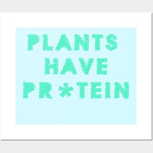 Plants Have Protein Posters and Art